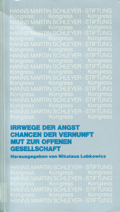 Kongress : irrwege der Angst Chancen der Vernunft Mut zur offenen Gesellschft