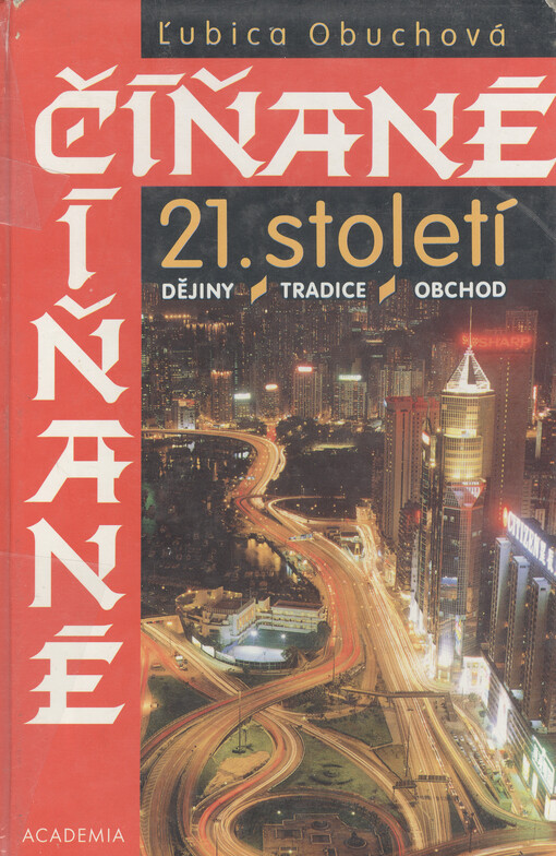 Číňané 21. století: dějiny - tradice - obchod