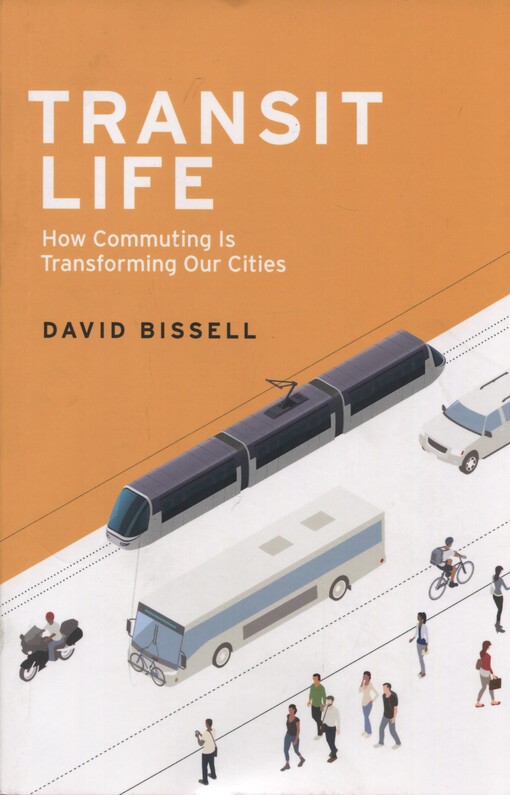 Transit life : how commuting is transforming our cities