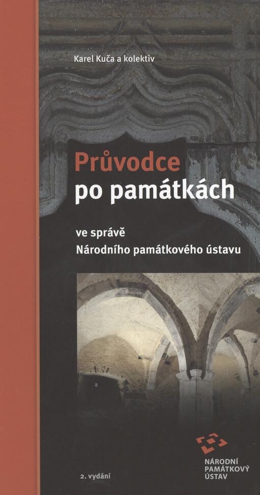 Průvodce po památkách : ve správě Národního památkového ústavu