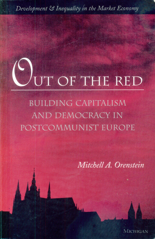 Out of the red : building capitalism and democracy in postcommunist Europe