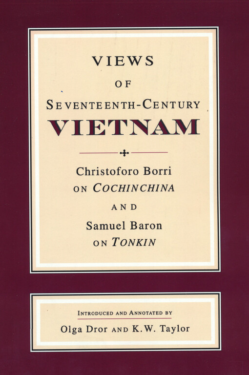 Views of seventeenth-century Vietnam : Christoforo Borri on Cochinchina & Samuel Baron on Tonkin