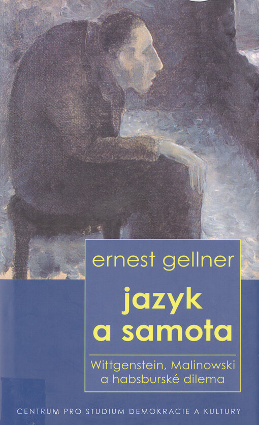 Jazyk a samota: Wittgenstein, Malinowski a habsburské dilema