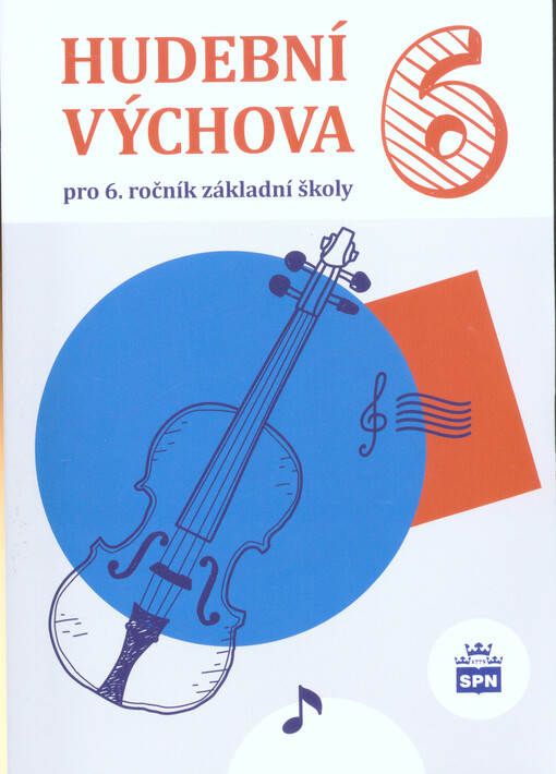 Hudební výchova 6 pro 6. ročník základní školy a odpovídající ročníky víceletých gymnázií