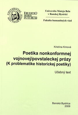 Poetika nonkonformnej vojnovej/povstaleckej prózy : (k problematice historickej poetiky) : učebný text