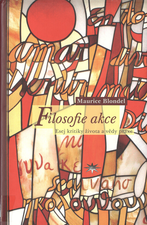 Filosofie akce: esej kritiky života a vědy praxe
