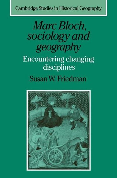 Marc Bloch, sociology and geography : encountering changing disciplines