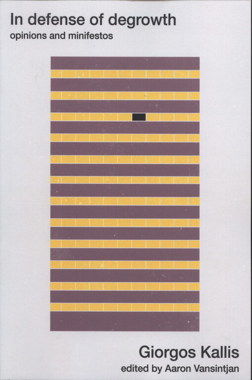 In defense of degrowth : opinions and minifestos