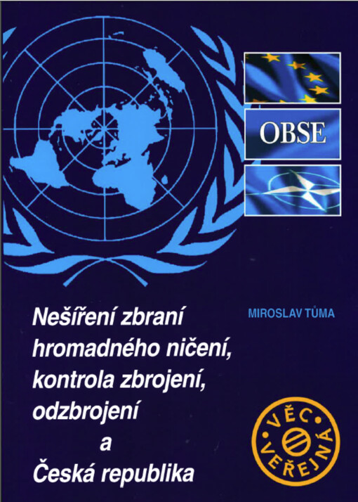 Nešíření zbraní hromadného ničení, kontrola zbrojení, odzbrojení a Česká republika