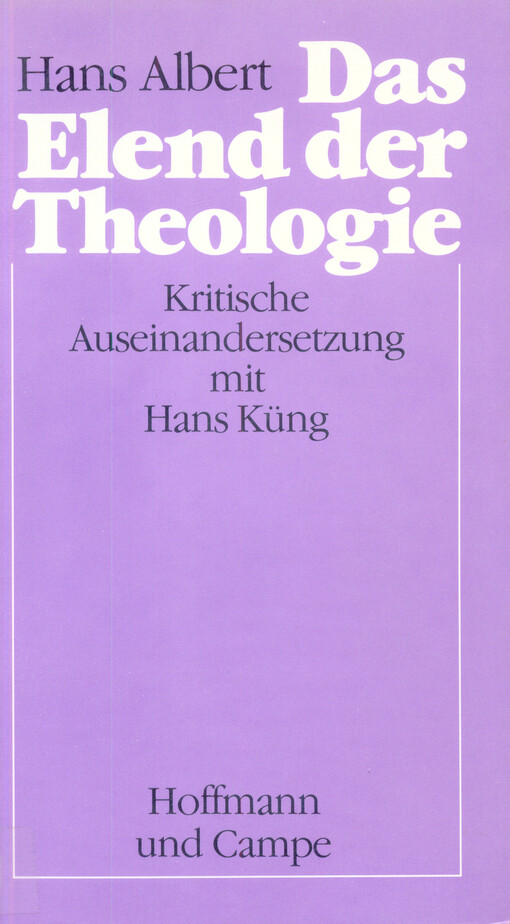 Das Elend der Theologie : kritische Auseinandersetzung mit Hans Küng