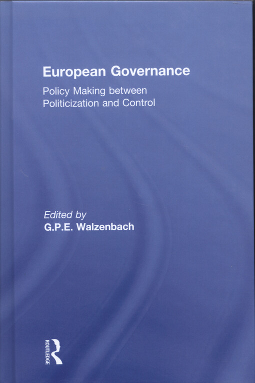 European governance : policy making between politicization and control