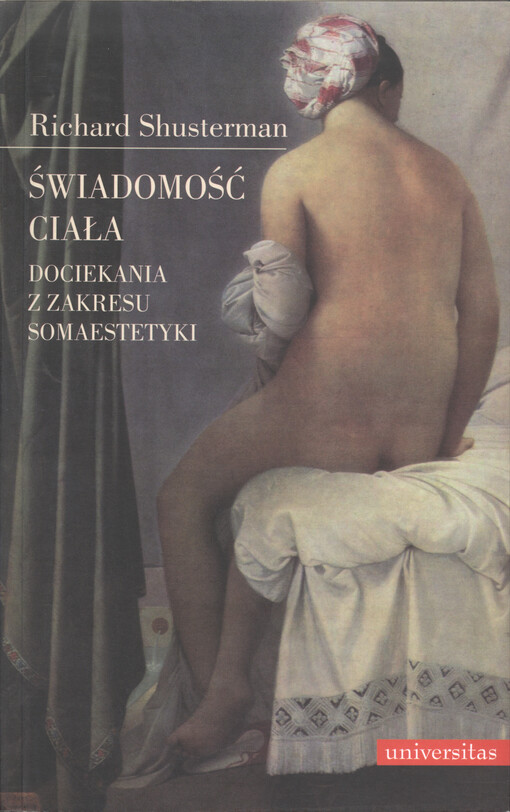 Świadomośc ciała : dociekania z zakresu somaestetyki