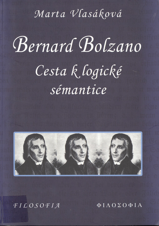 Bernard Bolzano: cesta k logické sémantice