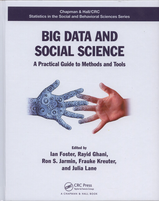 Big data and social science : a practical guide to methods and tools