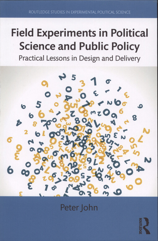 Field experiments in political scince and public policy : practical lessons in design and delivery