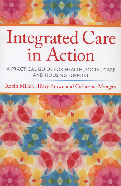 Integrated care in action : a practical guidefor health, social care and housing support