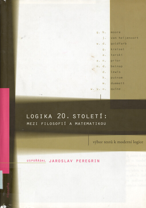 Logika 20. století : mezi filosofií a matematikou: výbor textů k moderní logice