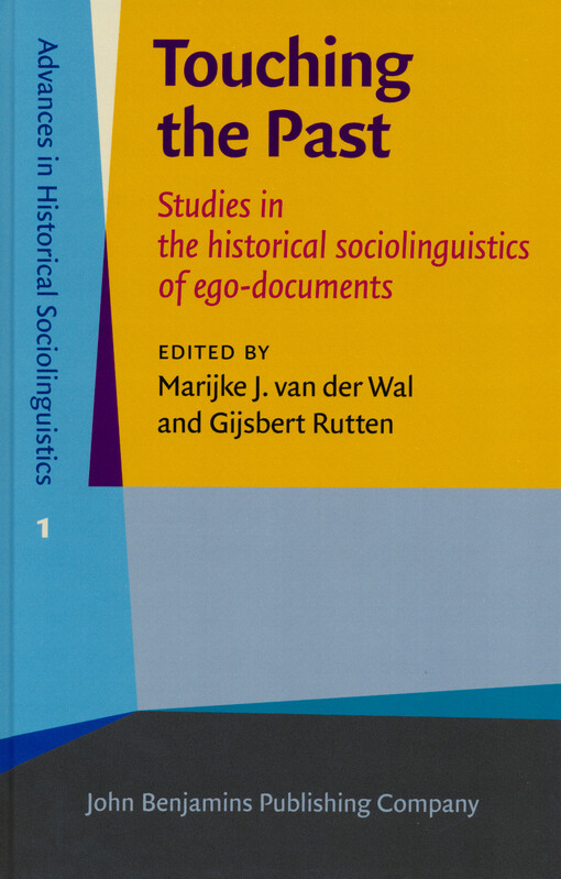 Touching the past : studies in the historical sociolinguistics of ego-documents