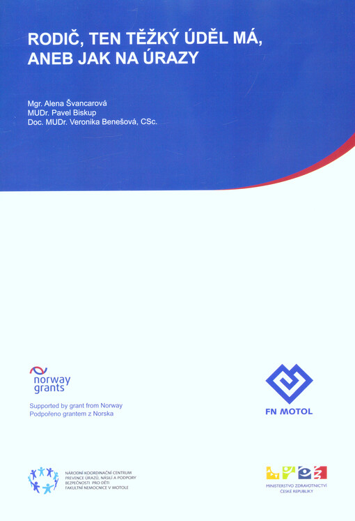 Rodič, ten těžký úděl má, aneb, Jak na úrazy