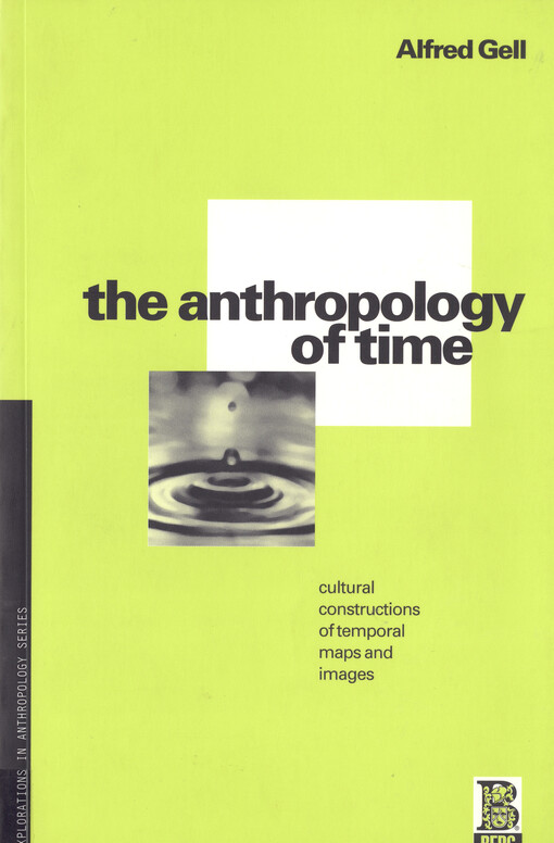 The anthropology of time : cultural constructions of temporal maps and images