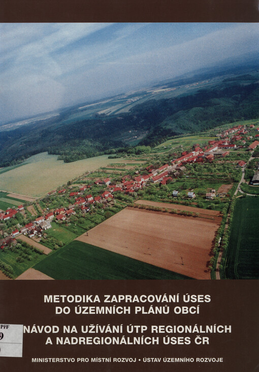 Metodika zapracování ÚSES do územních plánů obcí ;Návod na užívání ÚTP regionálních a nadregionálních ÚSES ČR