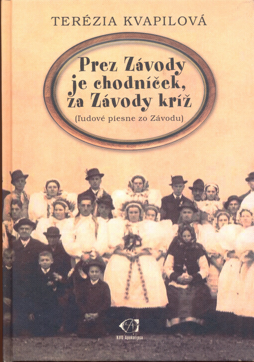 Prez Závody je chodníček, za Závody kríž : (ľudové piesne zo Závodu)