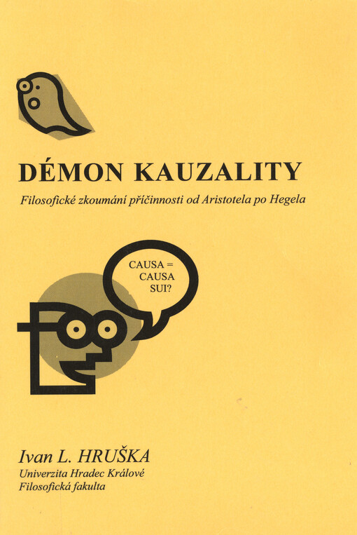 Démon kauzality : filosoficko-historické zkoumání příčinnosti od Aristotela po Hegela