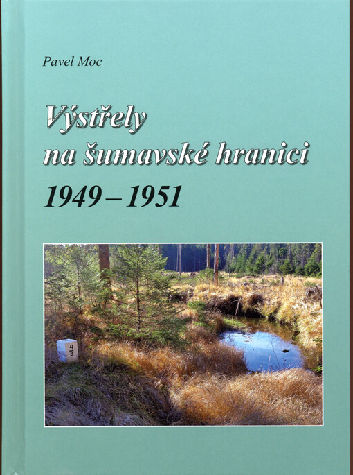 Výstřely na šumavské hranici 1949-1951