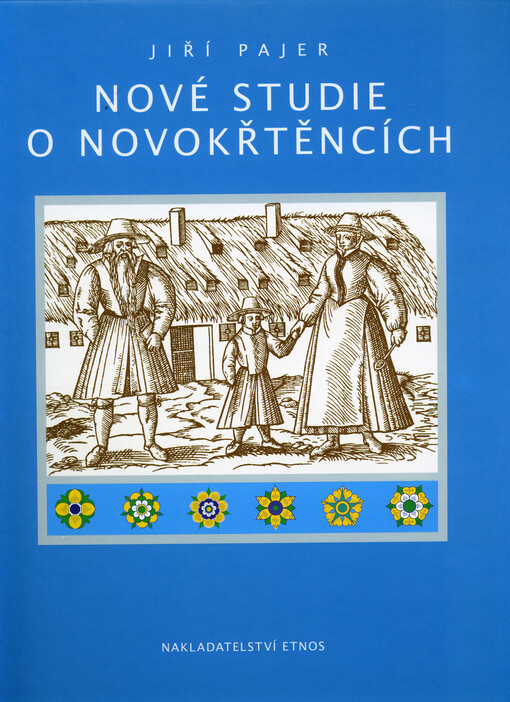 Nové studie o novokřtěncích = New study of anabaptists