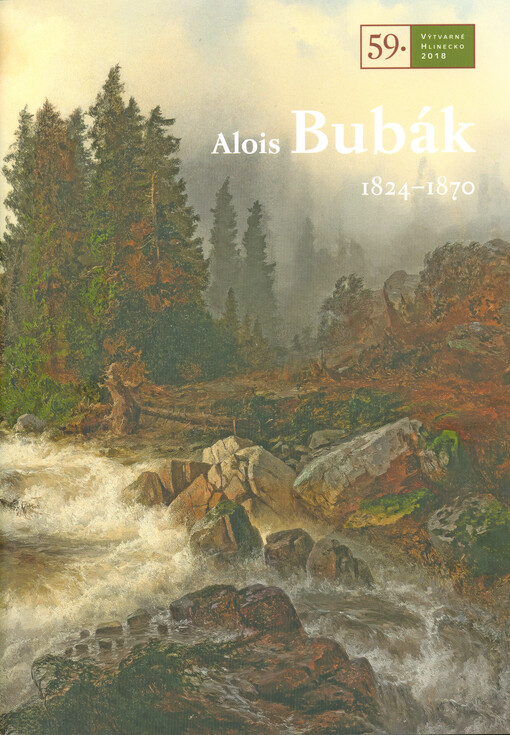 Alois Bubák : 1824-1870 : 59. Výtvarné Hlinecko 2018 : Městské muzeum a galerie Hlinsko 23. června - 9. září 2018