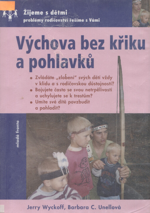 Výchova bez křiku a pohlavků: ověřená řešení nejobvyklejších problémů chování předškoláků