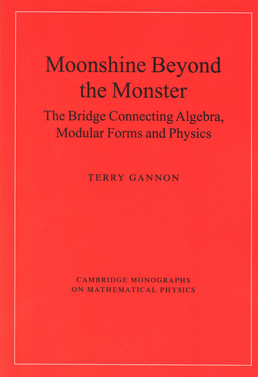 Moonshine beyond the monster : the bridge connecting algebra, modular forms and physics