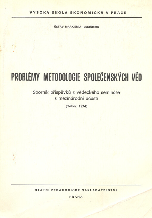 Problémy metodologie společenských věd :sborník příspěvků z věd. semináře s mezin. účastí, Tábor 1974