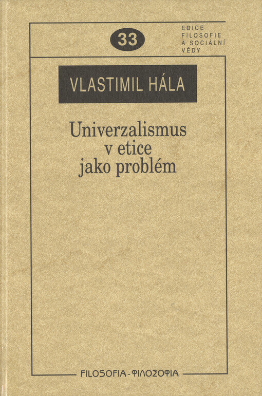 Univerzalismus v etice jako problém: k otázkám univerzalismu v některých etických koncepcích