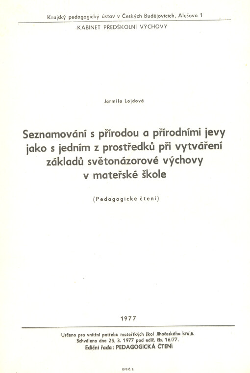 Seznamování s přírodou a přírodními jevy jako s jedním z prostředků při vytváření základů světonázorové výchovy v mateřské školy : (pedagogické čtení)