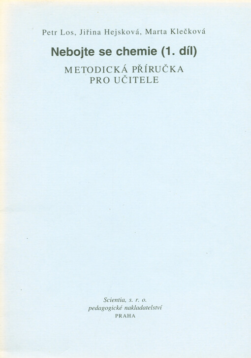 Nebojte se chemie : Metodická příručka pro učitele. Díl 1