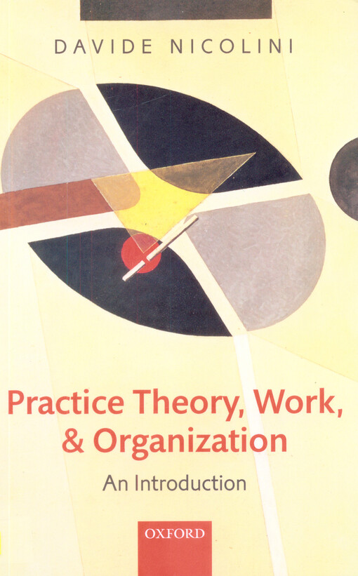 Practice theory, work and organization :an introduction