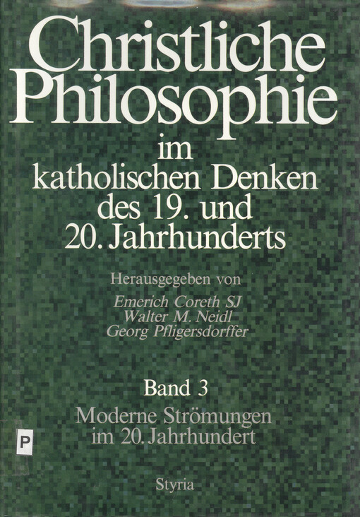 Christliche Philosophie im katolischen Denken des 19. und 20. Jahrhunderts. Bd. 3, Moderne Strömungen im 20. Jahrhundert