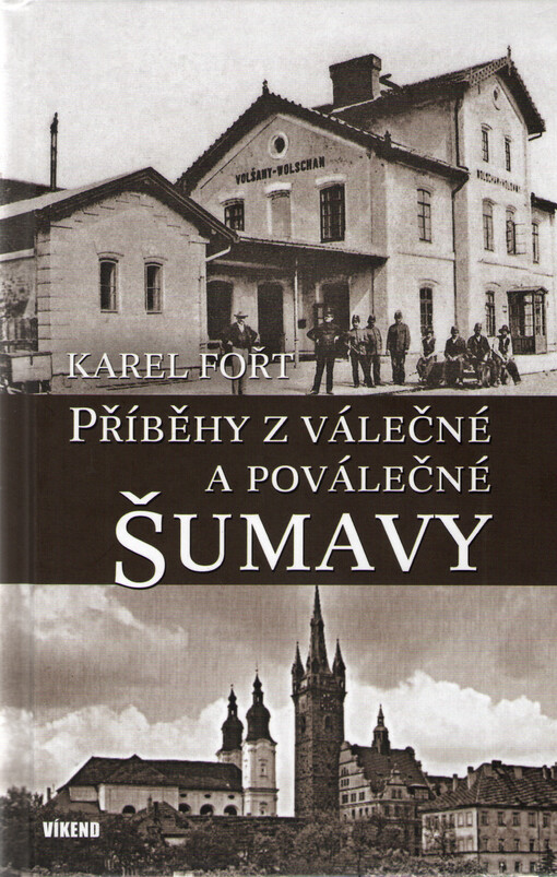 Příběhy z válečné a poválečné Šumavy