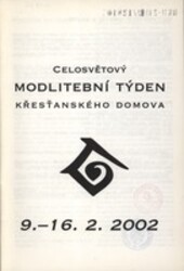 Celosvětový modlitební týden křesťanského domova: 9.-16.2.2002