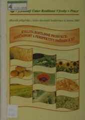 Kvalita rostlinné produkce: současnost a perspektivy směrem k EU: sborník referátů z česko-slovenské konference : 6. února 2003