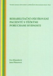 Rehabilitační ošetřování pacientů s těžkými poruchami hybnosti : (určeno zdravotním sestrám).