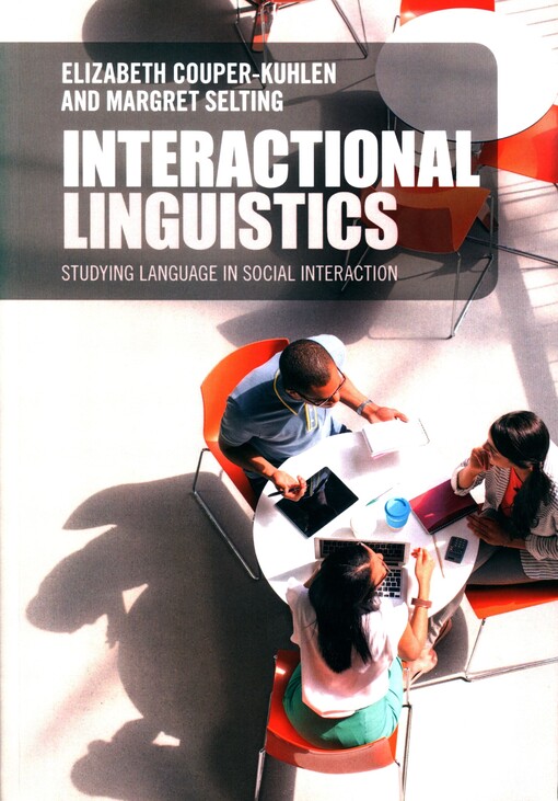 Interactional linguistics : studying language in social interaction