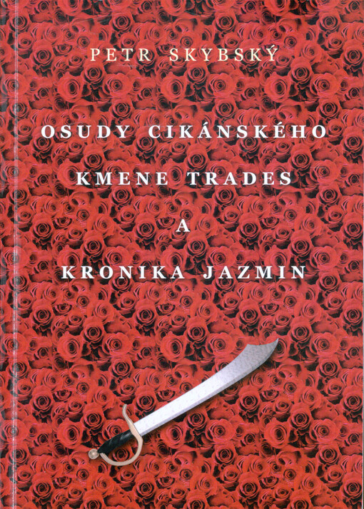Osudy cikánského kmene Trades ; a, Kronika Jazmin
