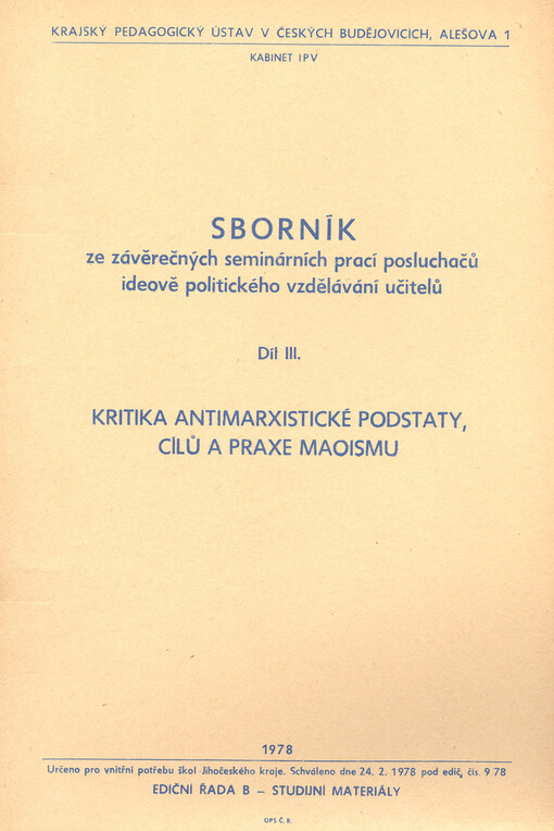 Sborník ze závěrečných seminárních prací posluchačů ideově politického vzdělávání učitelů. Díl III., Kritika antimarxistické podstaty, cílů a praxe maoismu