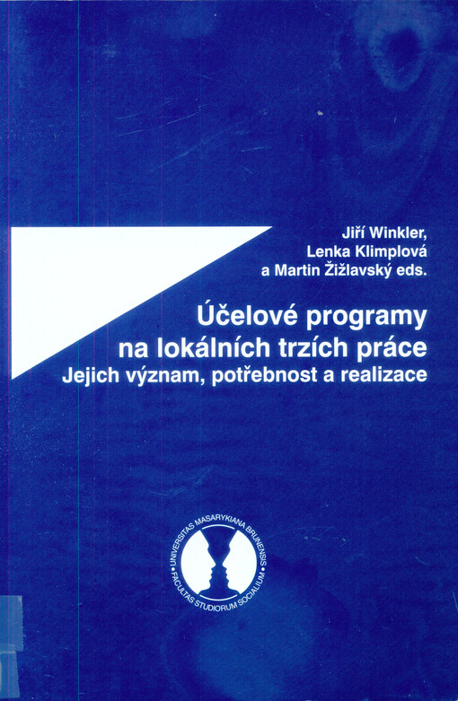 Účelové programy na lokálních trzích práce : jejich význam, potřebnost a realizace