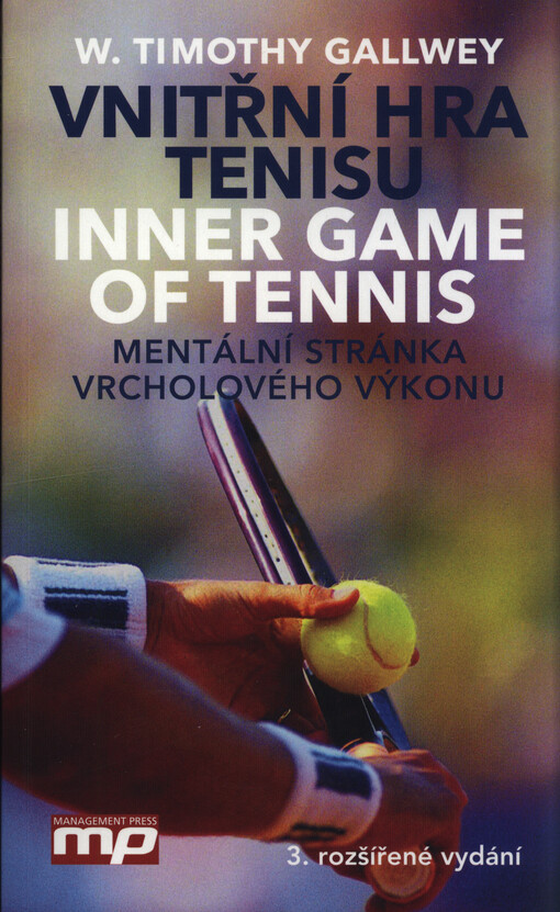 Vnitřní hra tenisu = Inner game of tennis : mentální stránka vrcholového výkonu