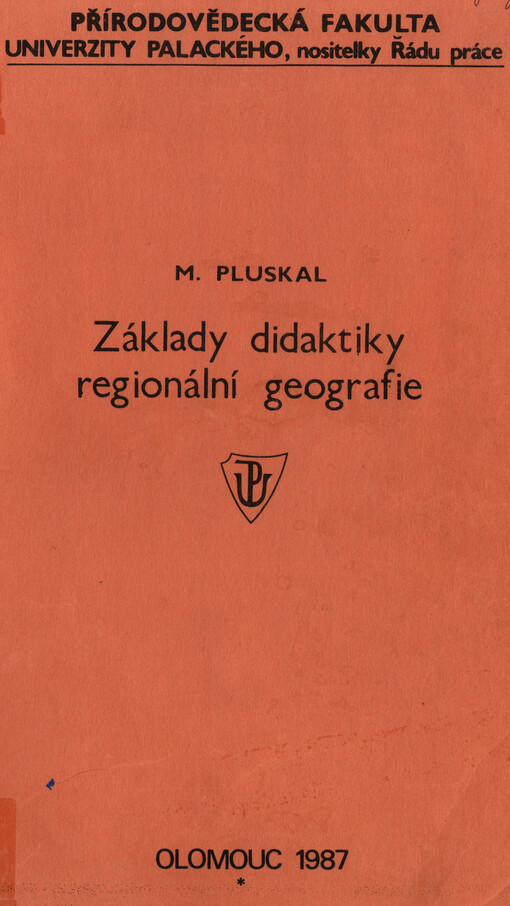 Základy didaktiky regionální geografie : Určeno pro posl. přírodověd. fak. Univ. Palackého
