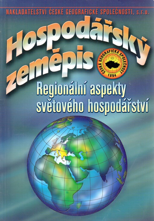 Hospodářský zeměpis: regionální aspekty světového hospodářství : učebnice pro obchodní akademie a jiné střední školy, 1. vyd.