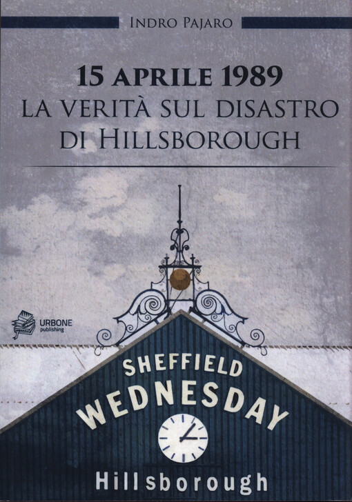 15 aprile 1989 : la verita sul disatro di Hillborough